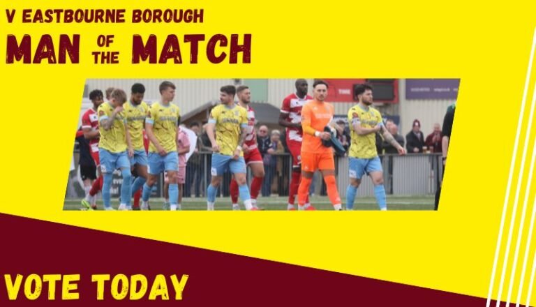 Vote for your Man of the Match – Eastbourne Borough – 6th April 2024